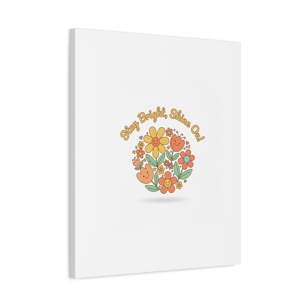 Stay Bright Shine On Canvas | Hopecore, Radical Optimism Wall Art