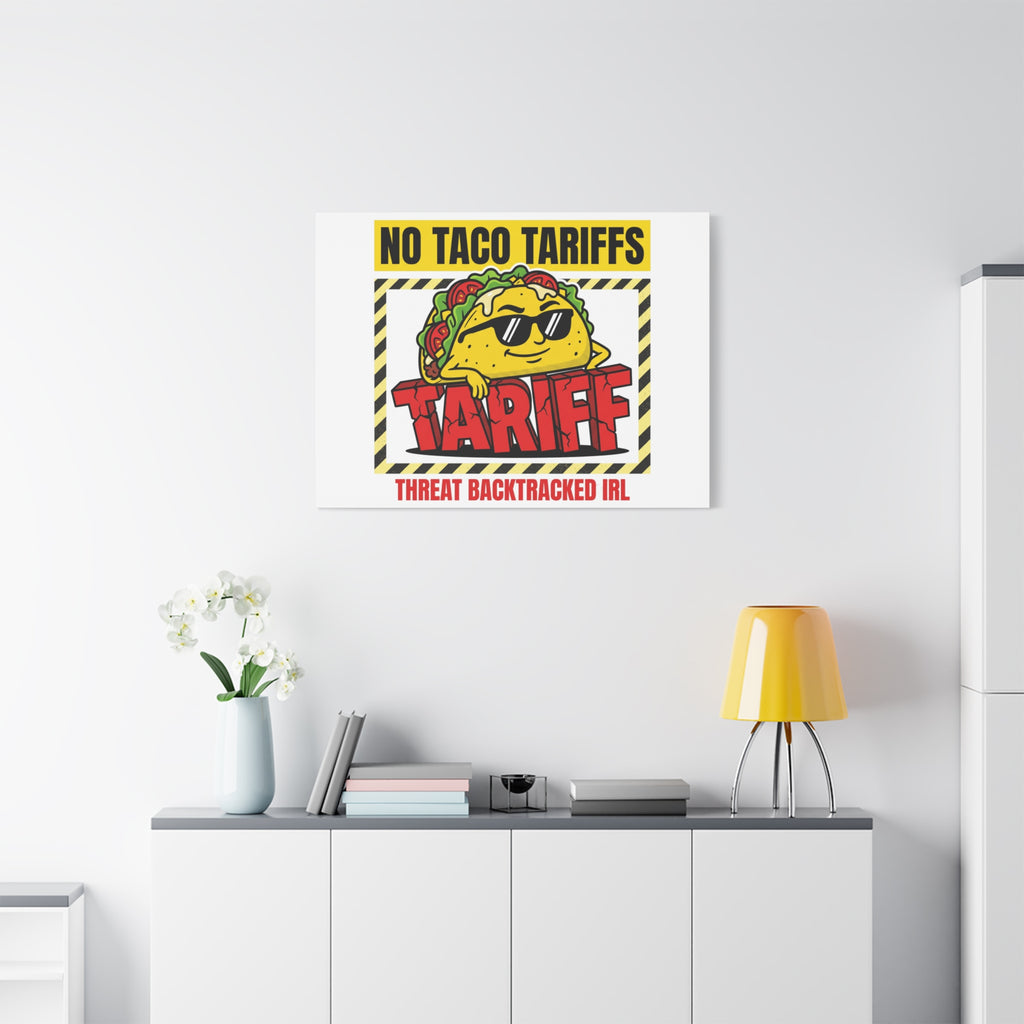 No Taco Tariffs Canvas | political taco pun, tariff backtrack protest typography