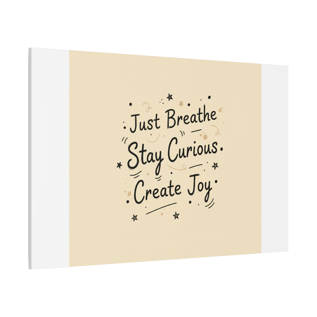 Just Breathe Stay Curious Create Joy Canvas | Messy Handwritten Typography, Doodle Text Art