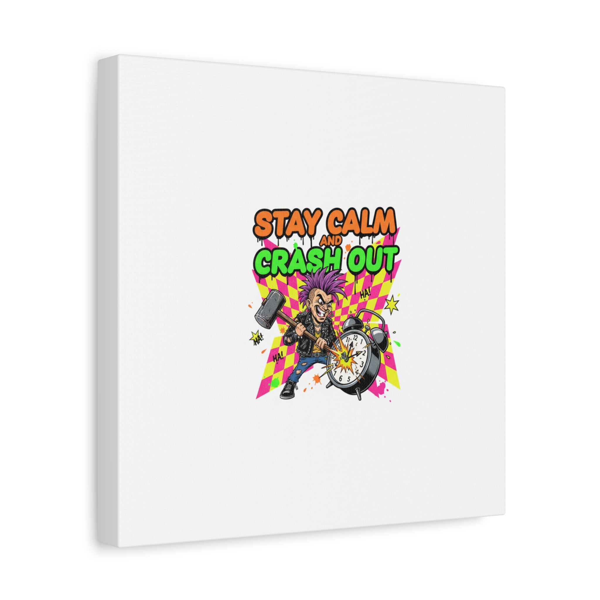 Stay Calm and Crash Out Canvas | neon skate graffiti, meltdown art