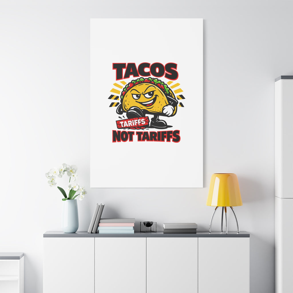Tacos Not Tariffs Canvas | political taco pun, tariff backtrack meme