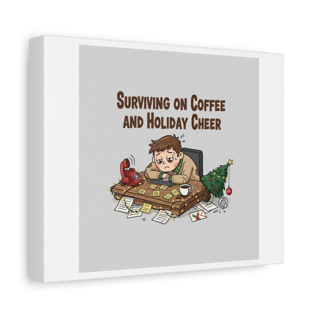 Surviving on Coffee and Holiday Cheer Canvas | Holiday Burnout, Festive But Tired