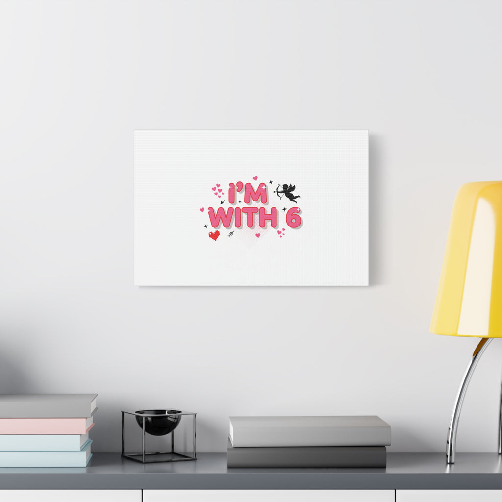 Valentine's 'I with 6 for 7' Meme Matte Canvas Art