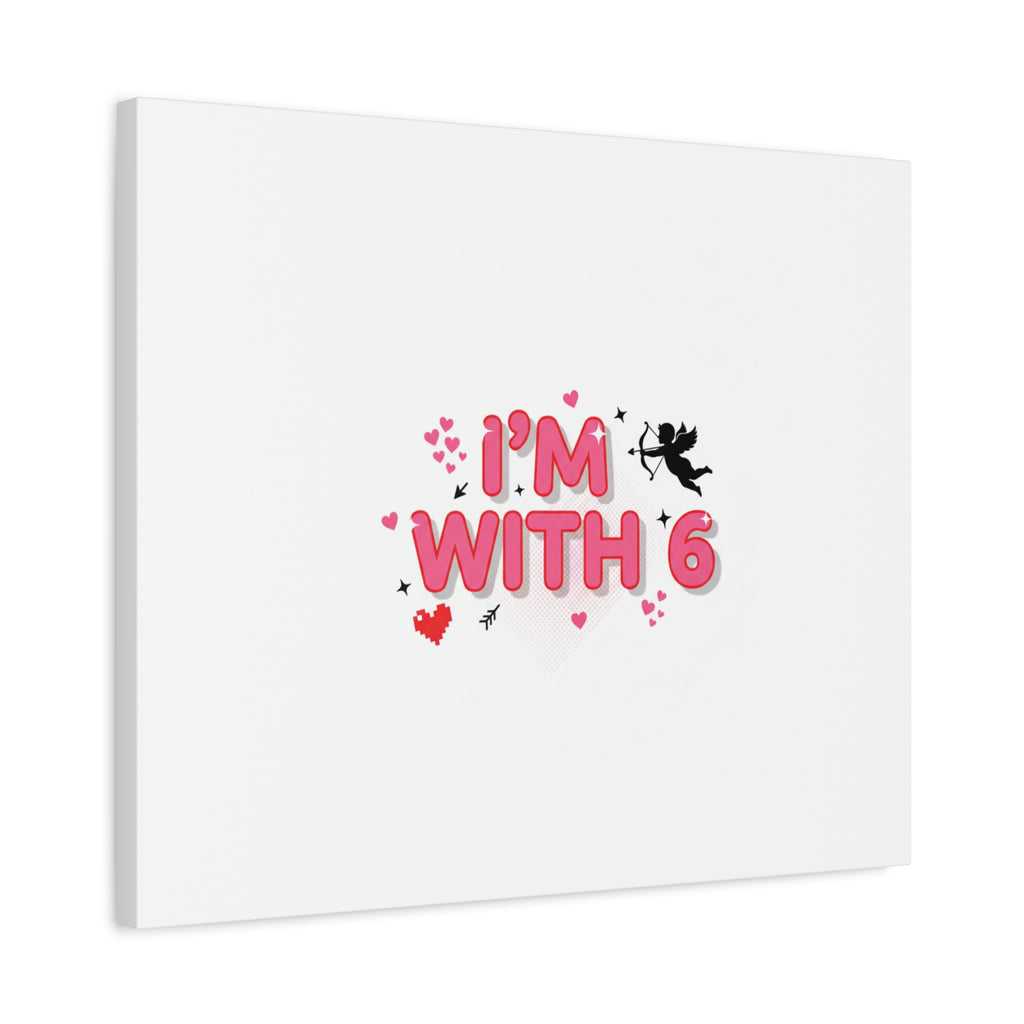Valentine's 'I with 6 for 7' Meme Matte Canvas Art