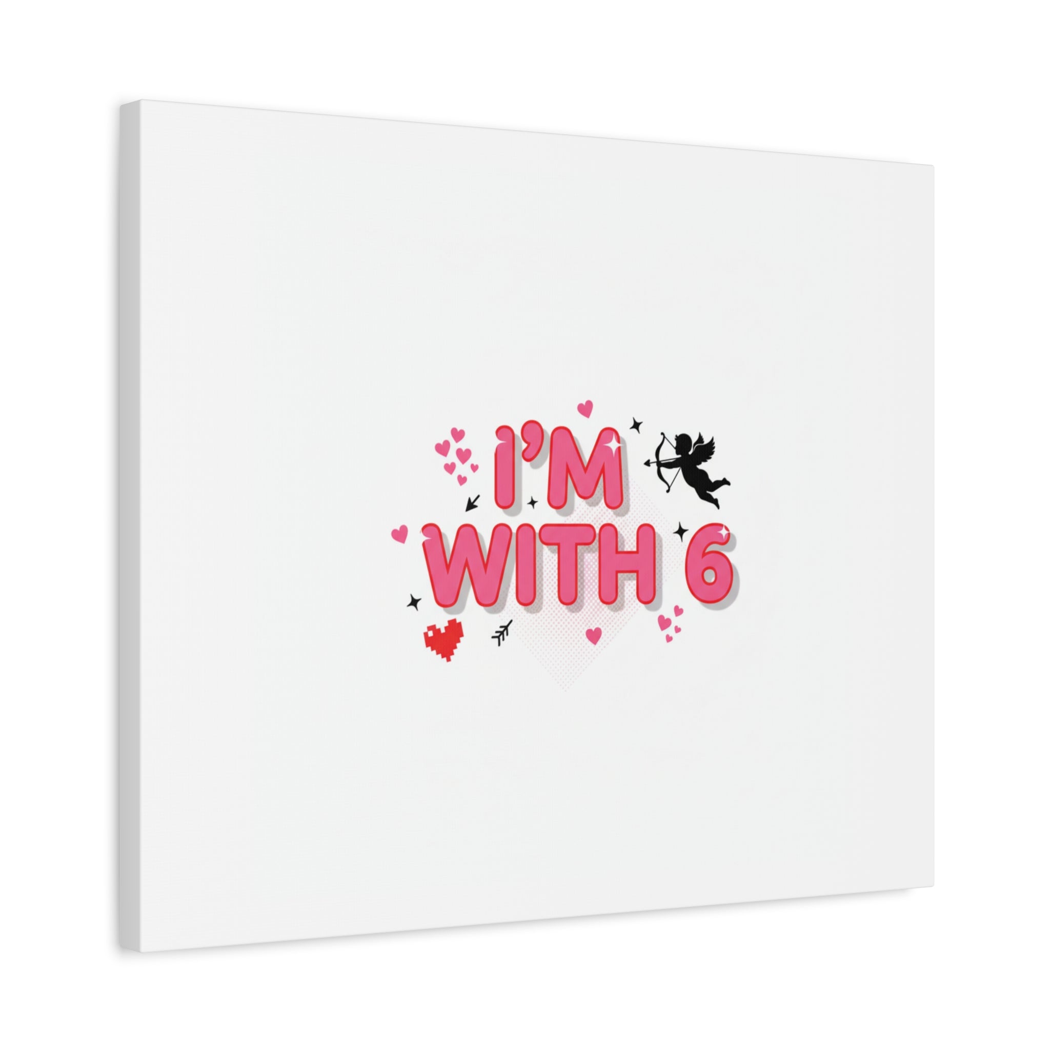 Valentine's 'I with 6 for 7' Meme Matte Canvas Art