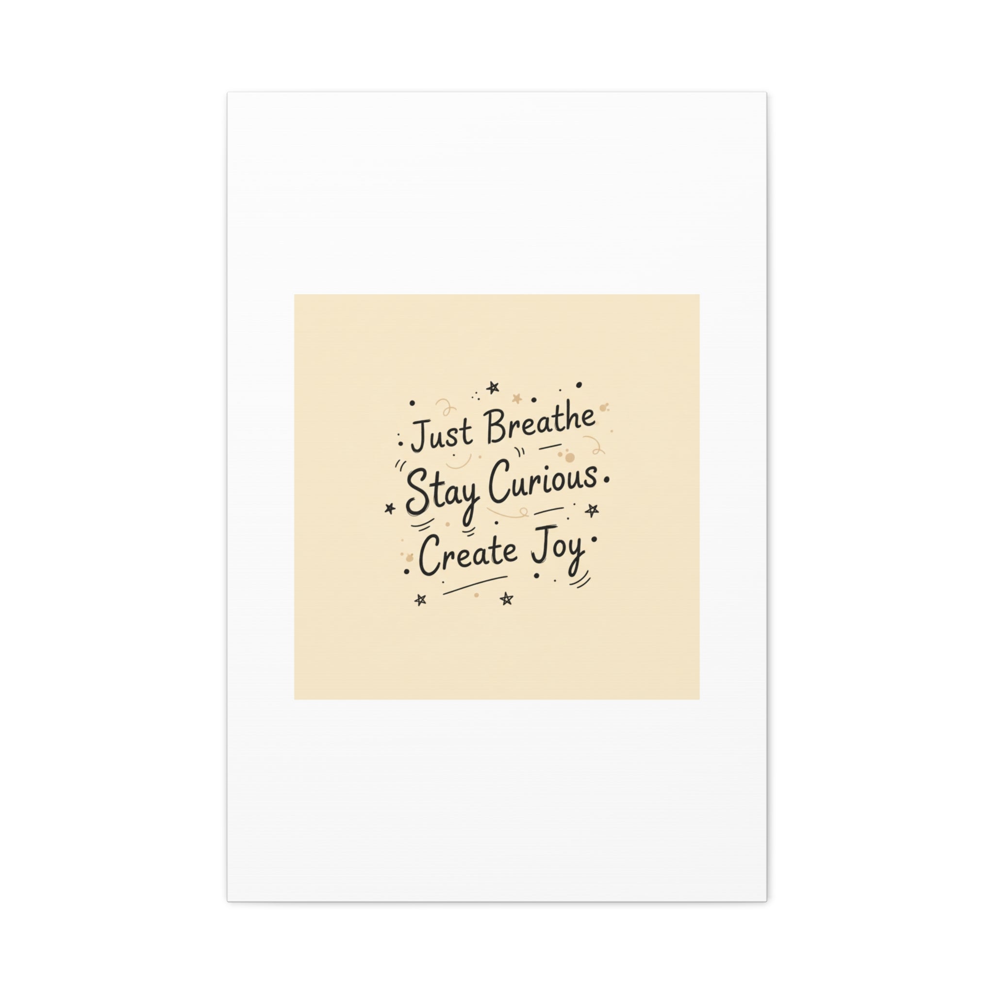 Just Breathe Stay Curious Create Joy Canvas | Messy Handwritten Typography, Doodle Text Art