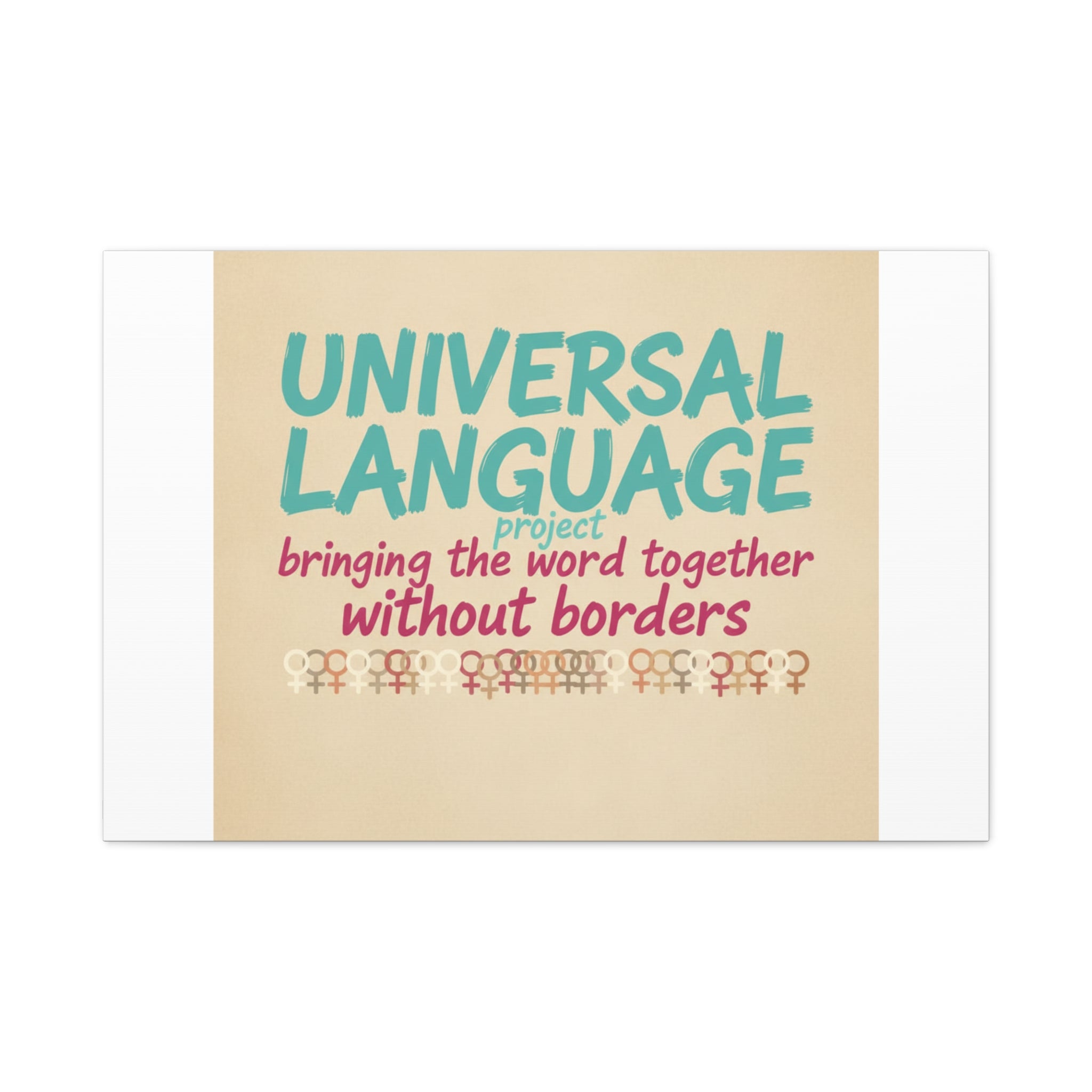 Universal Language Canvas | empowerment slogan, equality wall art