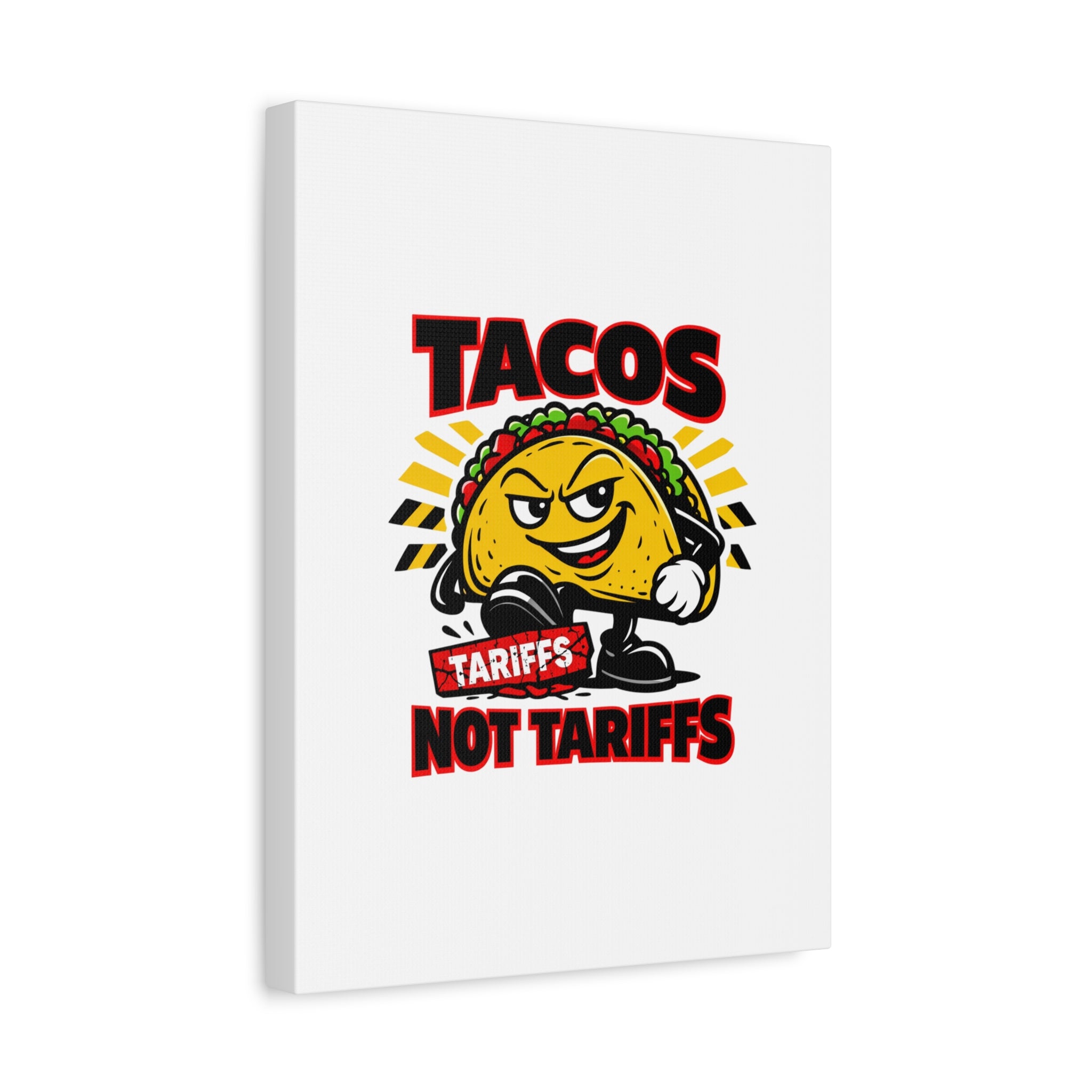 Tacos Not Tariffs Canvas | political taco pun, tariff backtrack meme