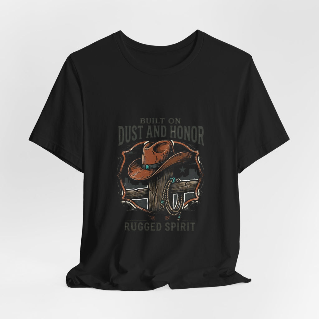 Built on Dust and Honor T-Shirt | Western Americana Vintage Cowboy Frontier