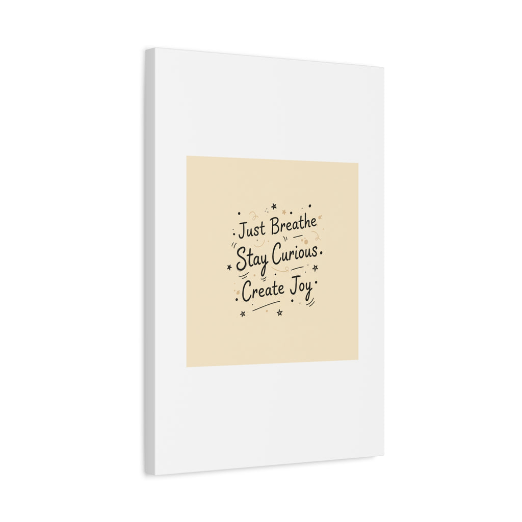 Just Breathe Stay Curious Create Joy Canvas | Messy Handwritten Typography, Doodle Text Art