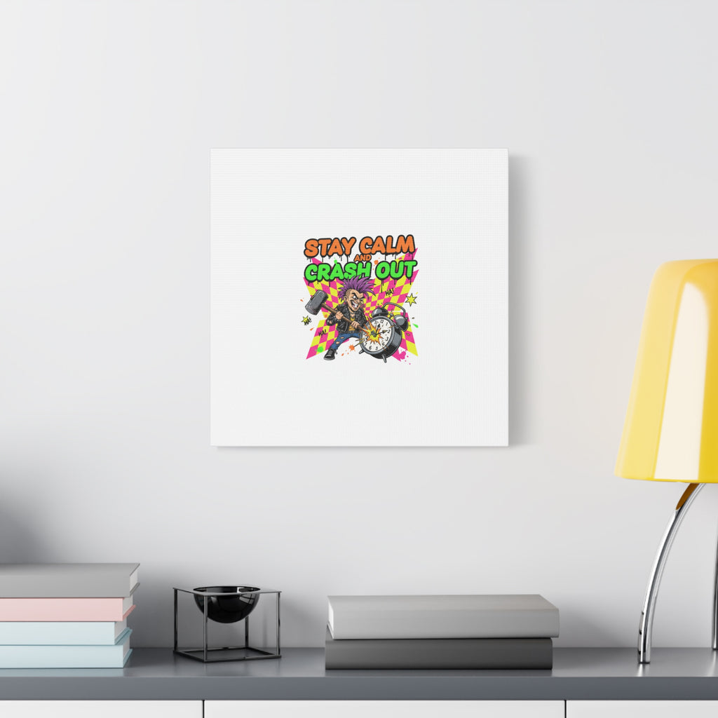 Stay Calm and Crash Out Canvas | neon skate graffiti, meltdown art