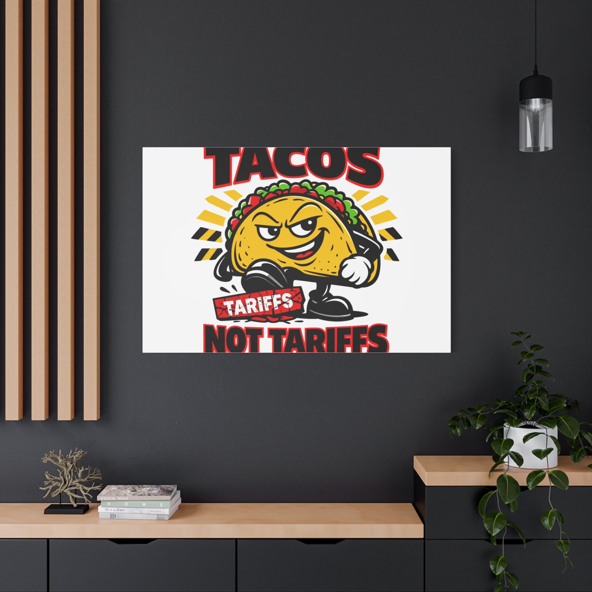 Tacos Not Tariffs Canvas | political taco pun, tariff backtrack meme