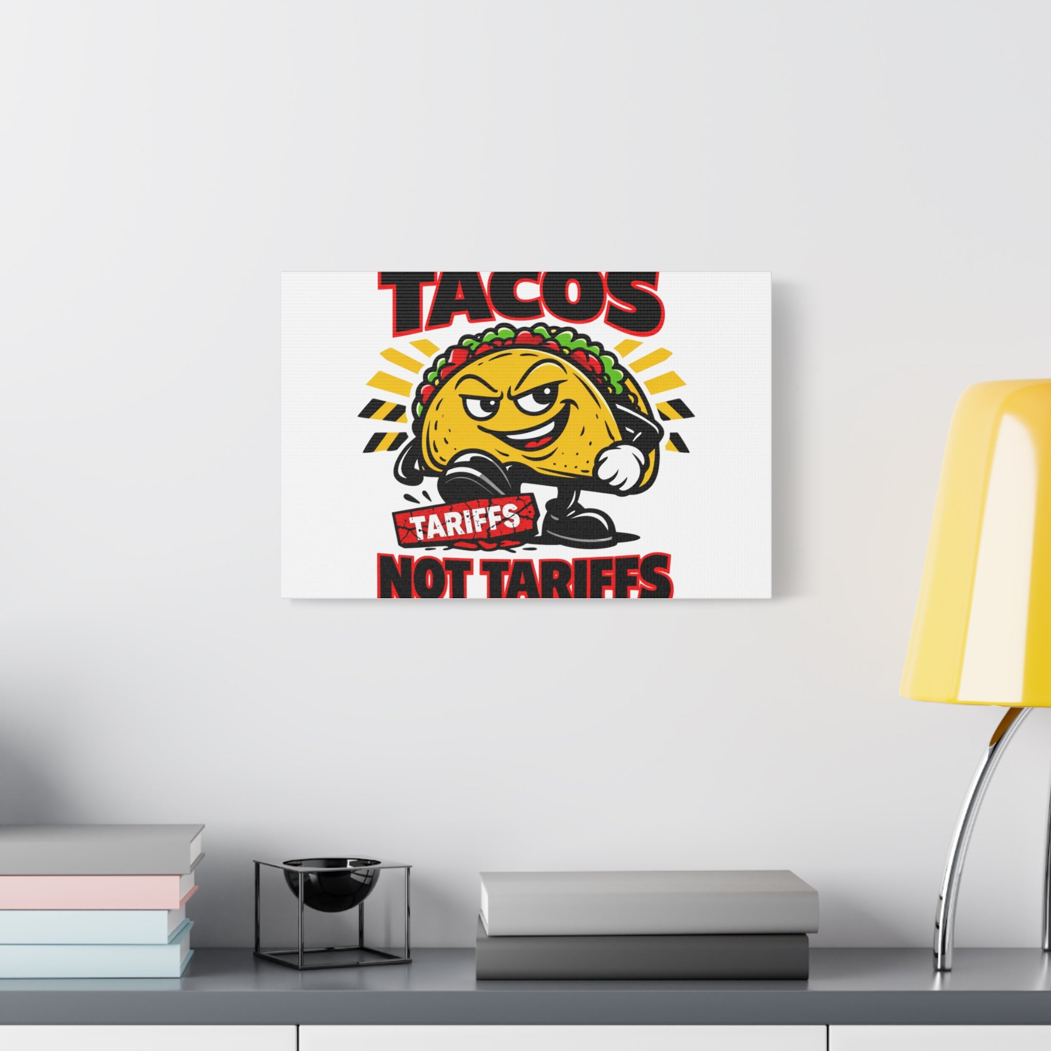 Tacos Not Tariffs Canvas | political taco pun, tariff backtrack meme