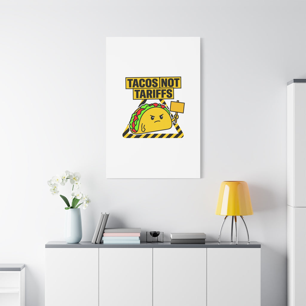 Tacos Not Tariffs Canvas | political taco pun, protest typography