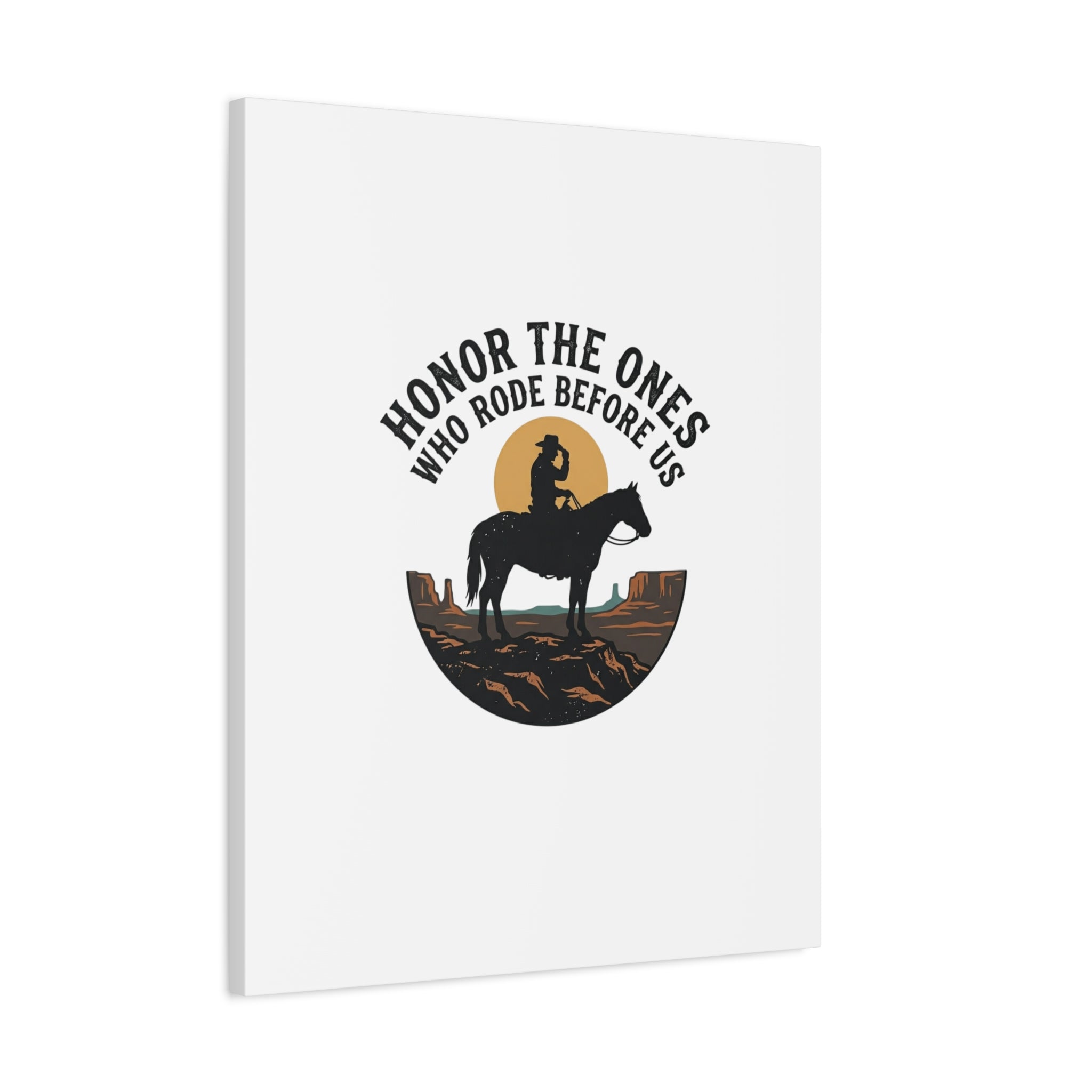 Honor the Ones Who Rode Before Us Canvas | Western, Cowboy, Vintage Americana