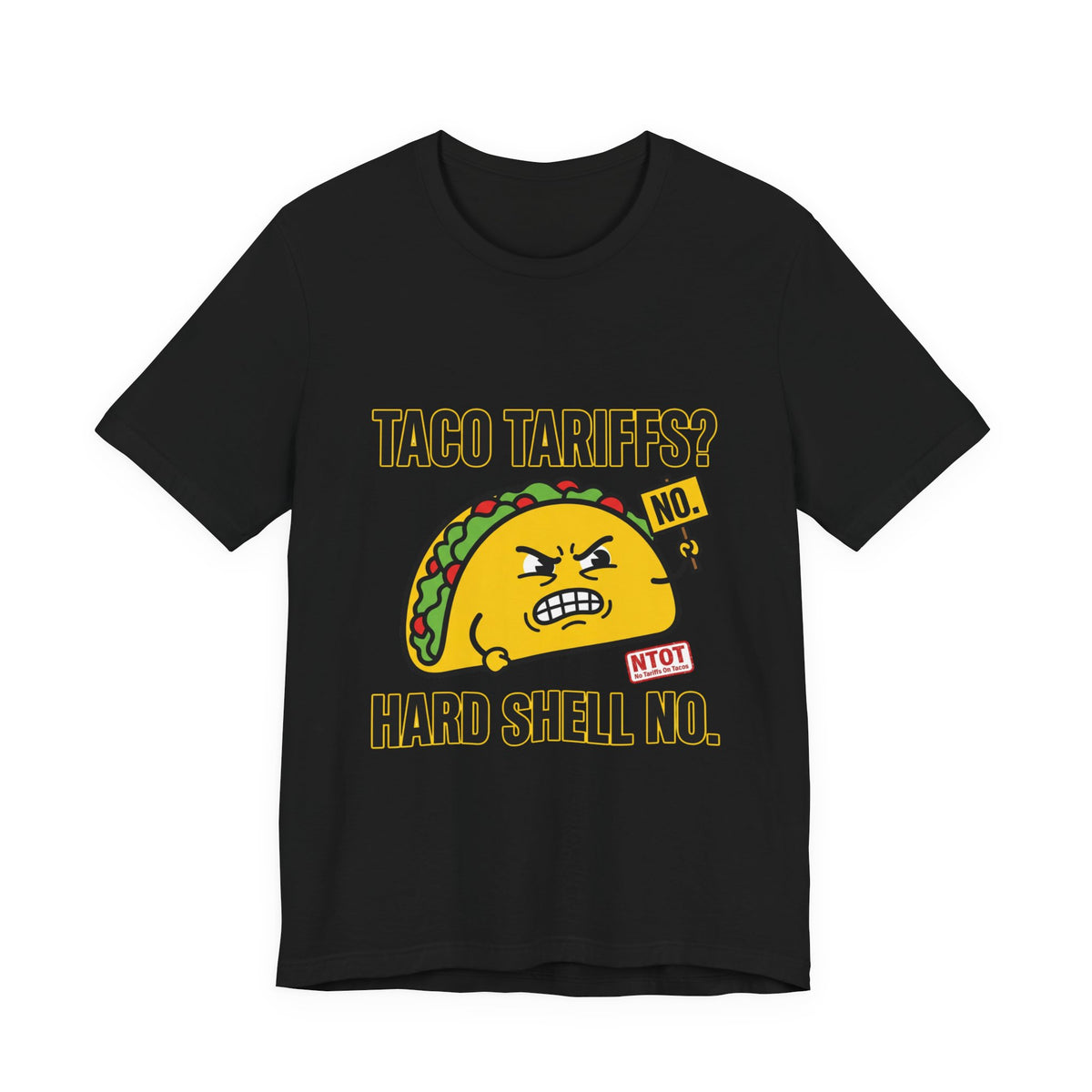 Taco Tariffs? Hard Shell No. Tee