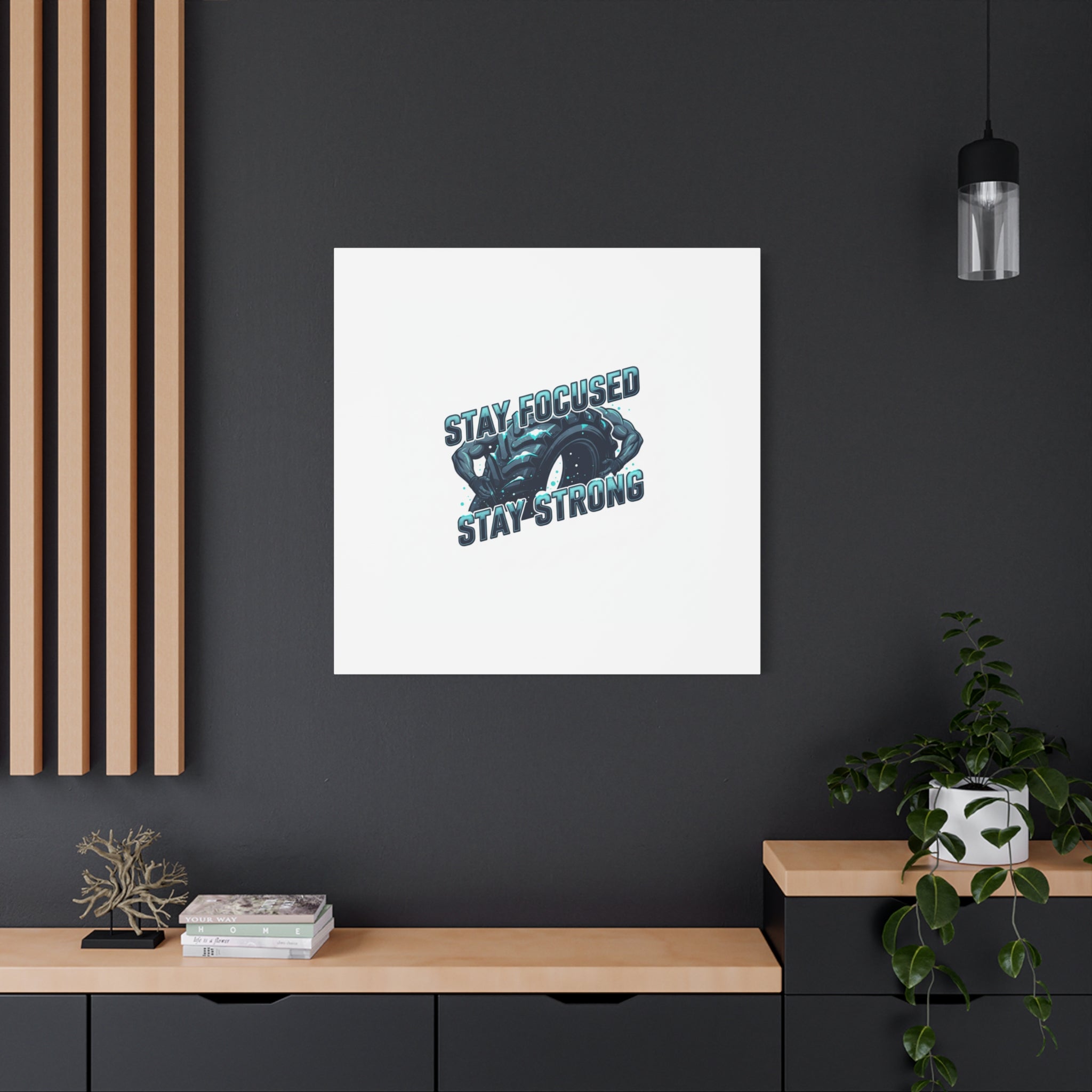Stay Focused Stay Strong Canvas | Winter Workout Motivational Wall Art