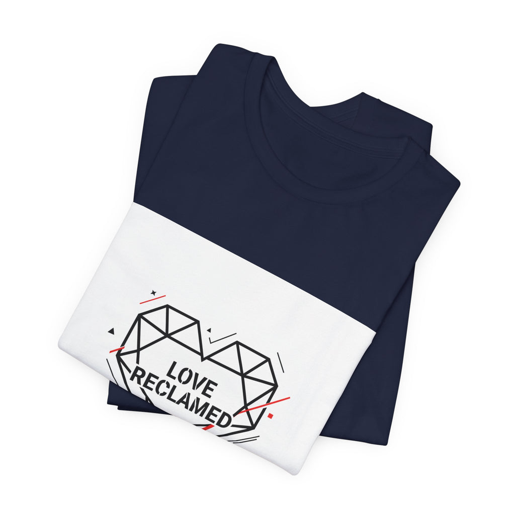 Love Reclamed Unisex Jersey Short Sleeve Tee