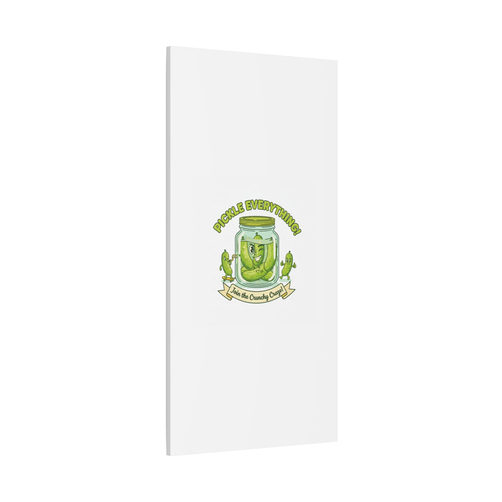 Pickle Everything! Matte Canvas | Brine Design, Pickle Lover Art