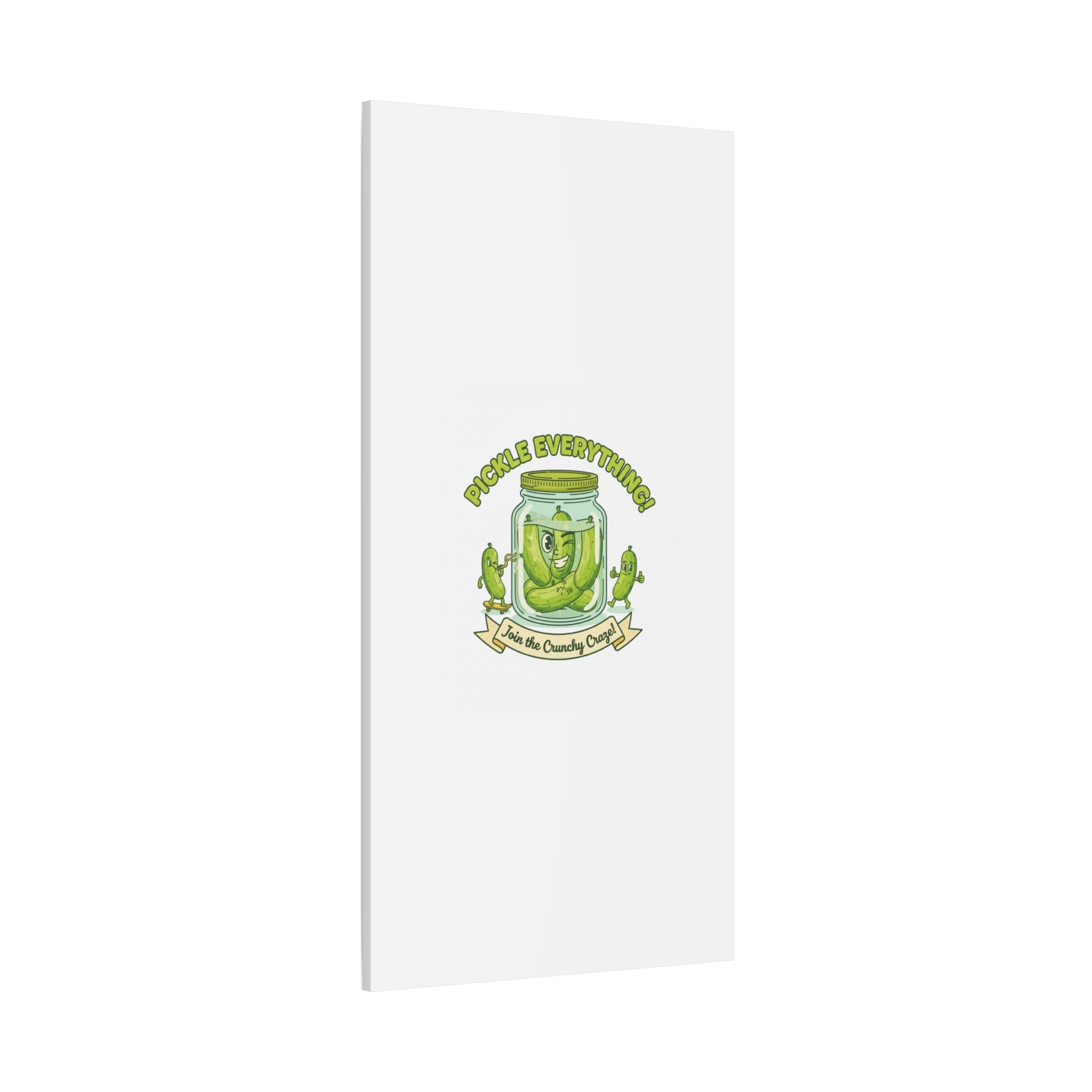 Pickle Everything! Matte Canvas | Brine Design, Pickle Lover Art