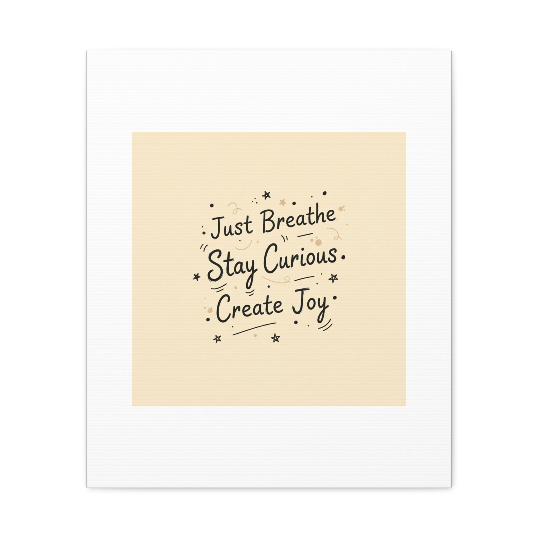 Just Breathe Stay Curious Create Joy Canvas | Messy Handwritten Typography, Doodle Text Art