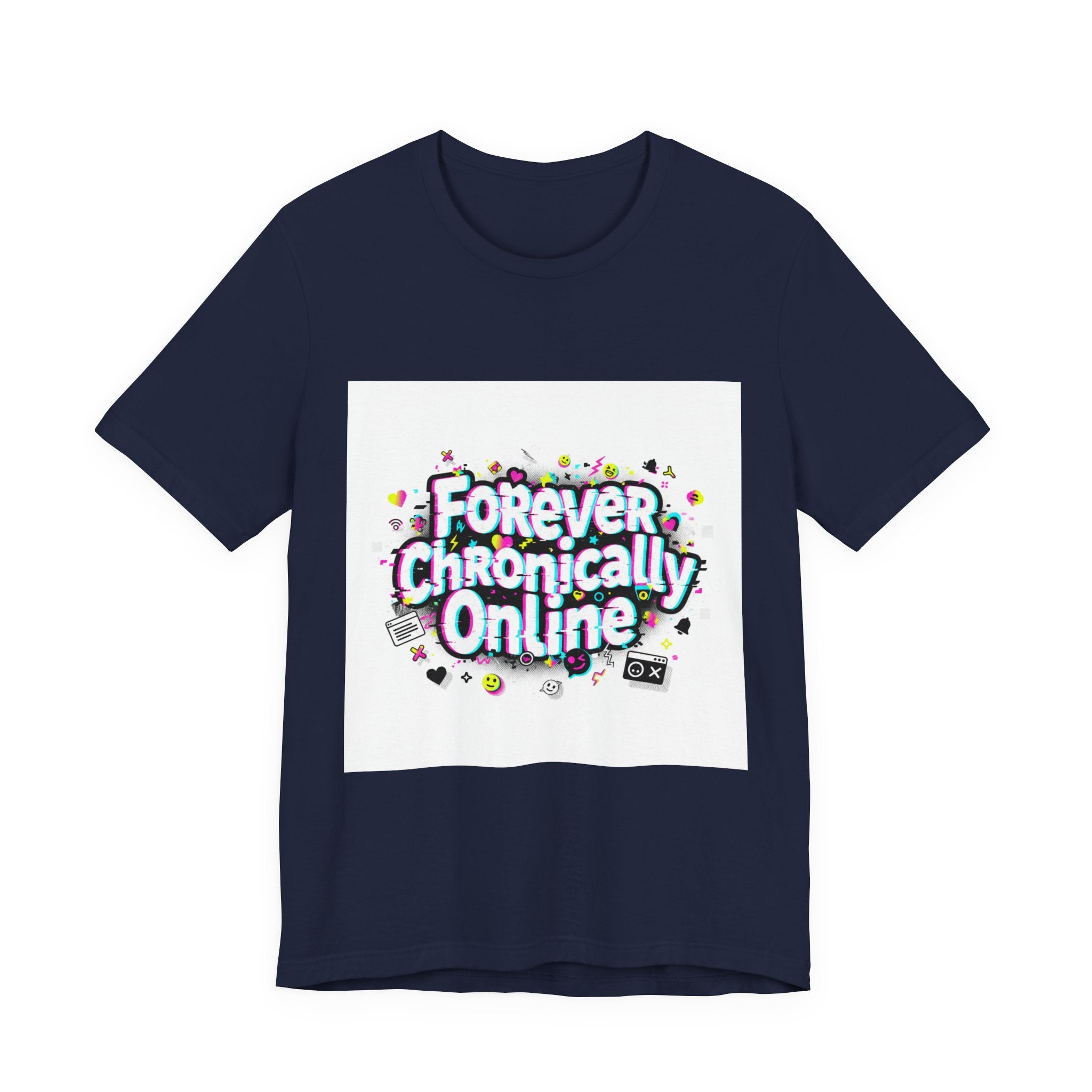 Forever Chronically Online Tee | meme shirt, brainrot, internet slang