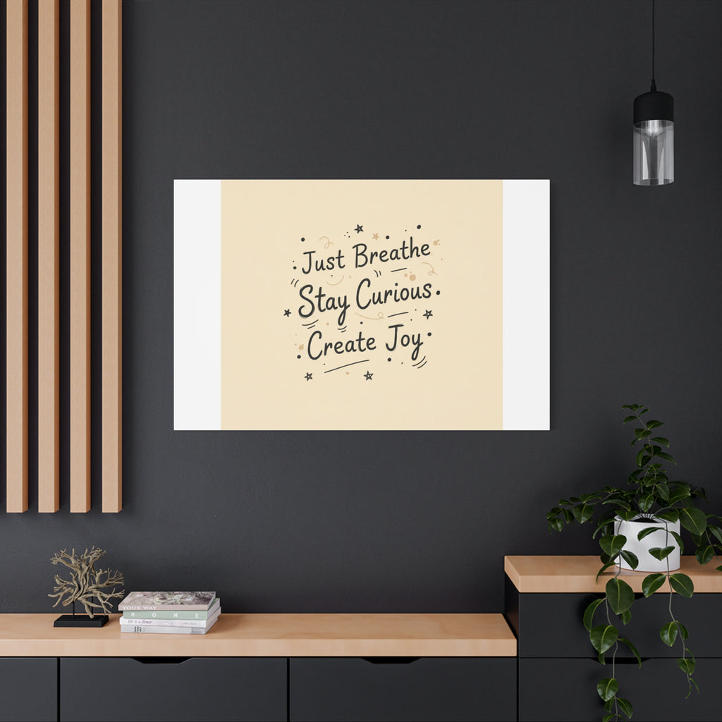 Just Breathe Stay Curious Create Joy Canvas | Messy Handwritten Typography, Doodle Text Art