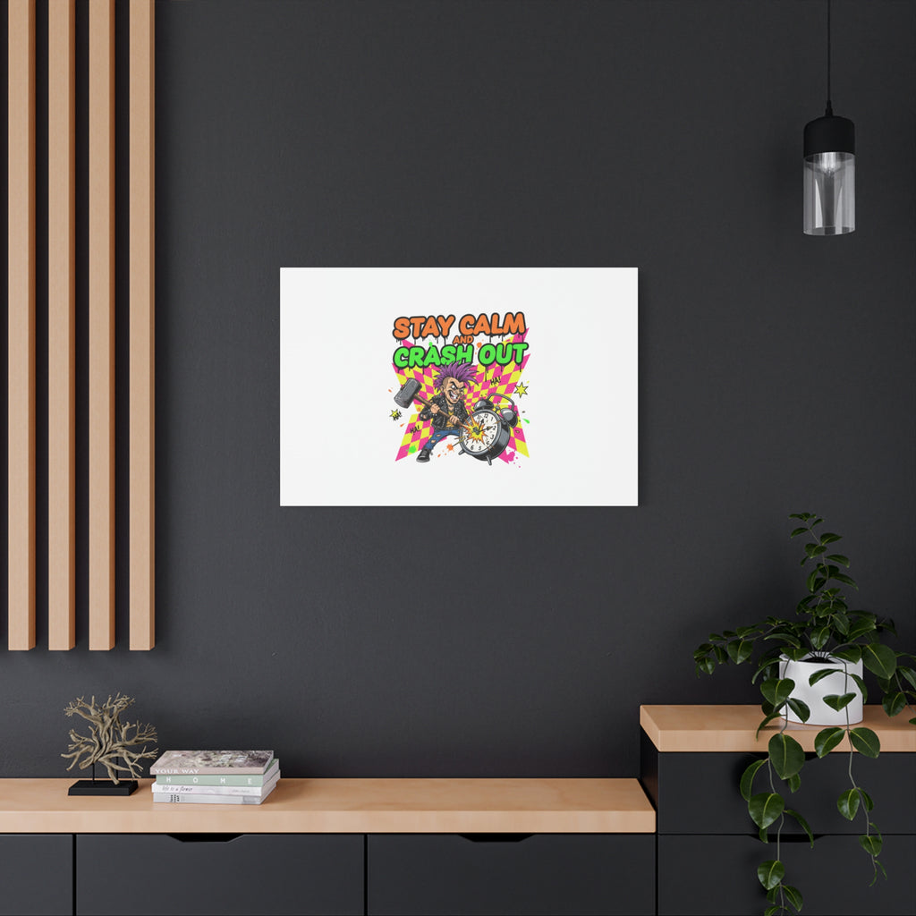 Stay Calm and Crash Out Canvas | neon skate graffiti, meltdown art