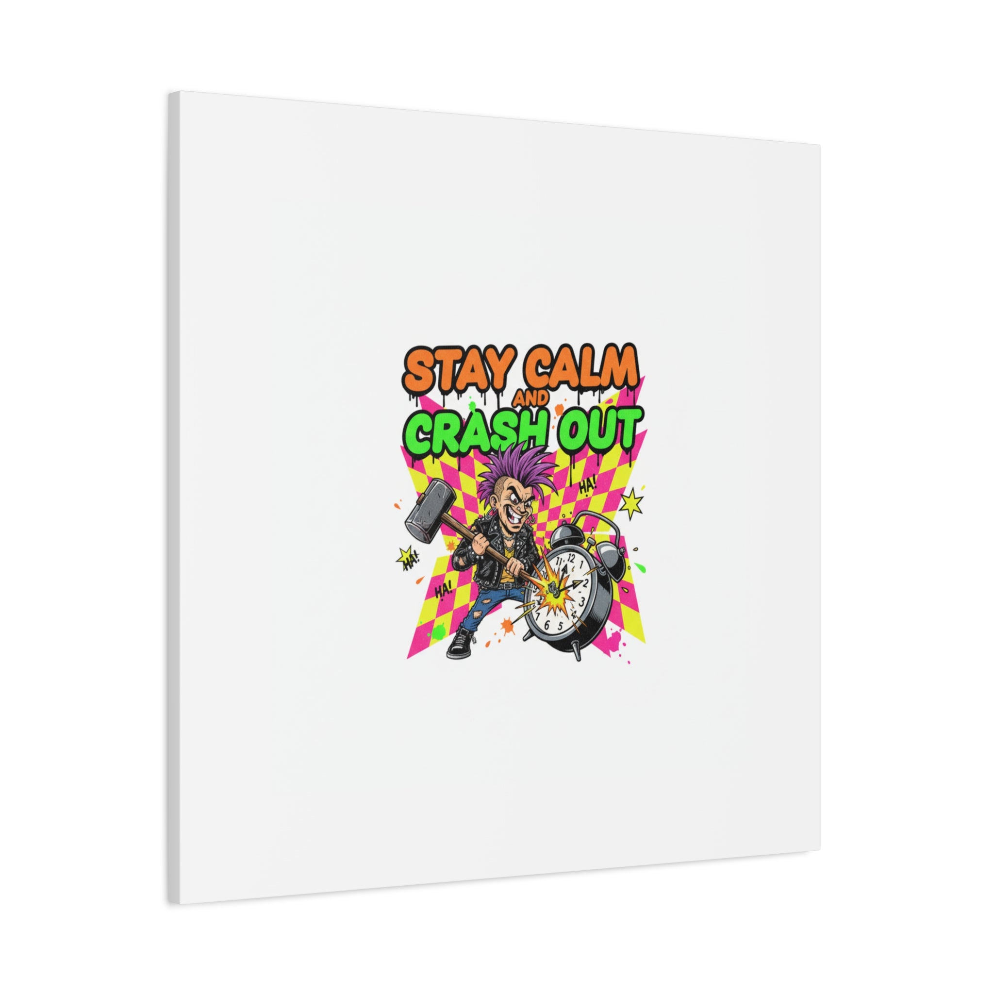 Stay Calm and Crash Out Canvas | neon skate graffiti, meltdown art