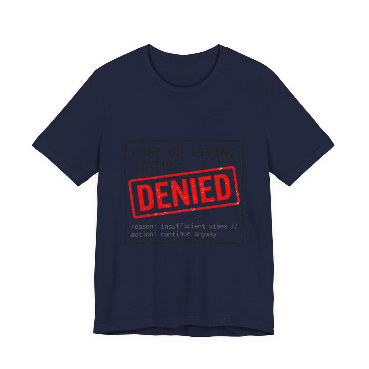 Cost of Living Status: DENIED Tee | cost of living crisis, budget humor