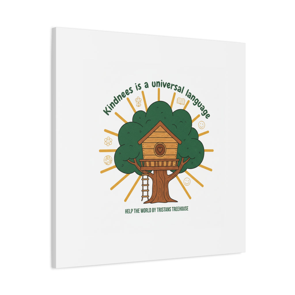 Kindness Is a Universal Language Canvas | Eco Humor, Treehouse Art