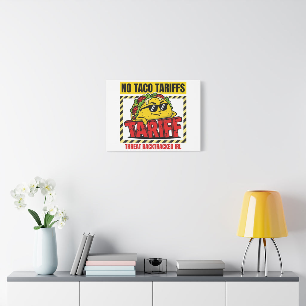 No Taco Tariffs Canvas | political taco pun, tariff backtrack protest typography