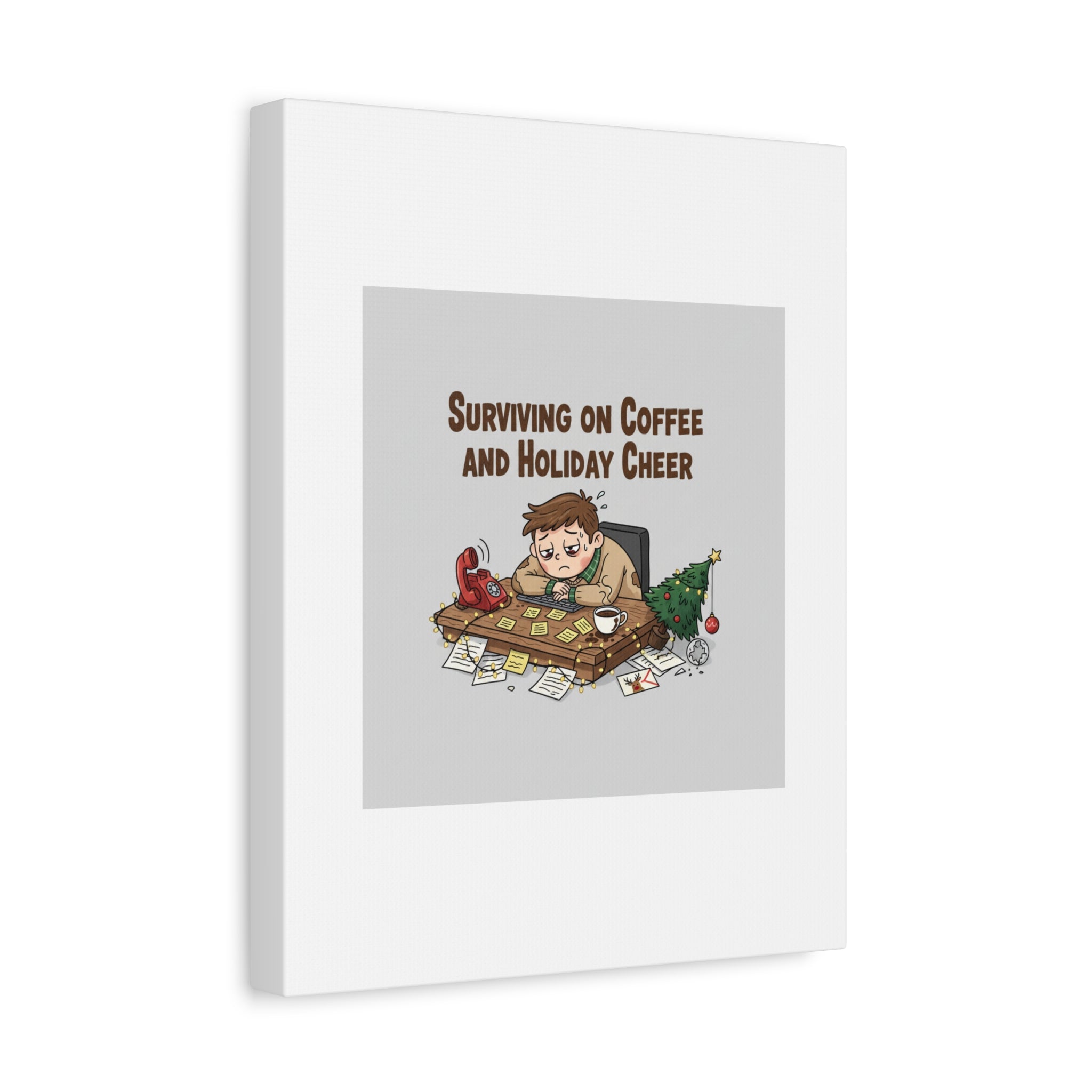 Surviving on Coffee and Holiday Cheer Canvas | Holiday Burnout, Festive But Tired