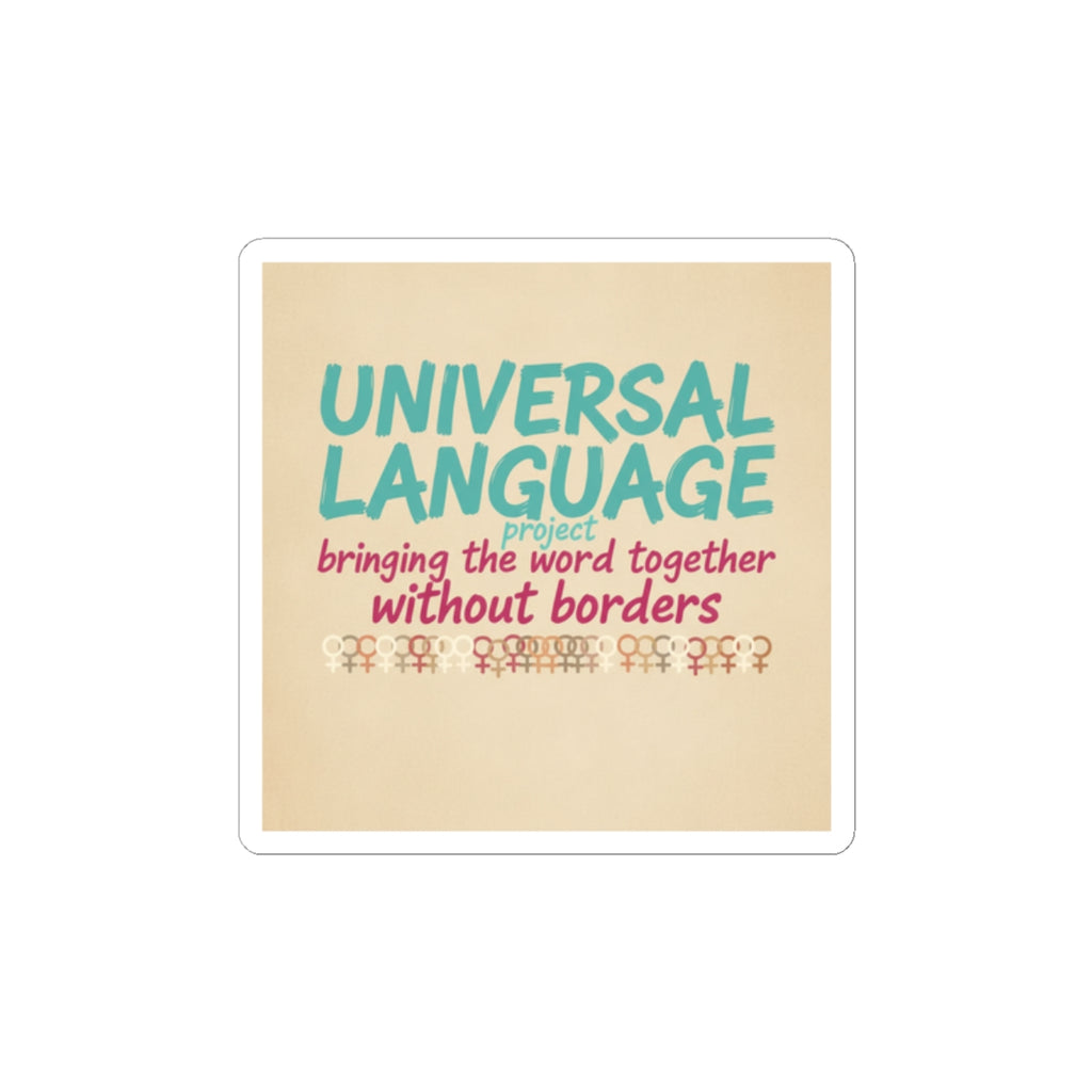 Universal Language Kiss-Cut Sticker | Empowerment Slogan, Equality Message