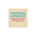 Universal Language Kiss-Cut Sticker | Empowerment Slogan, Equality Message