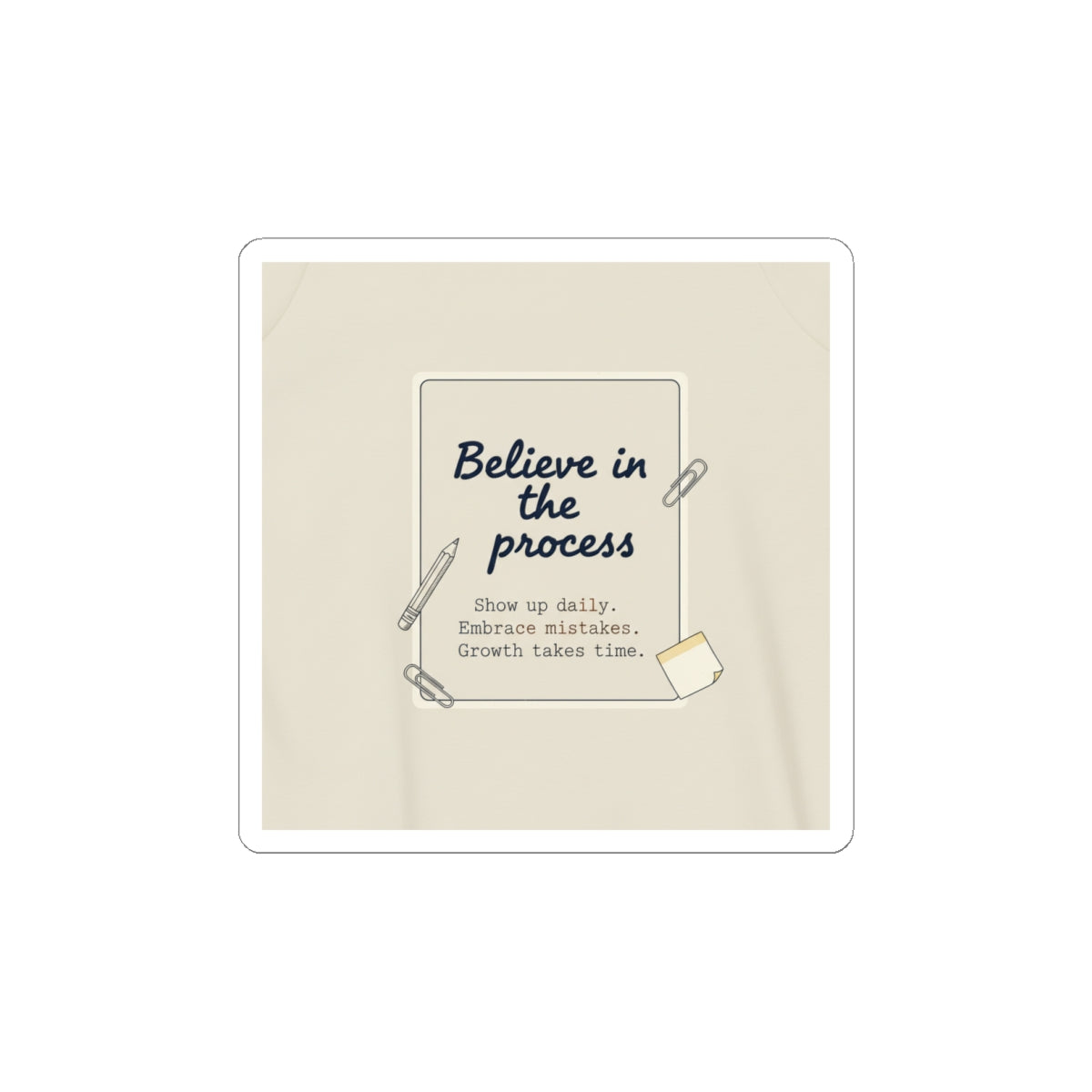 Believe in the Process Kiss-Cut Stickers | Note to Self, Handwritten Reminder