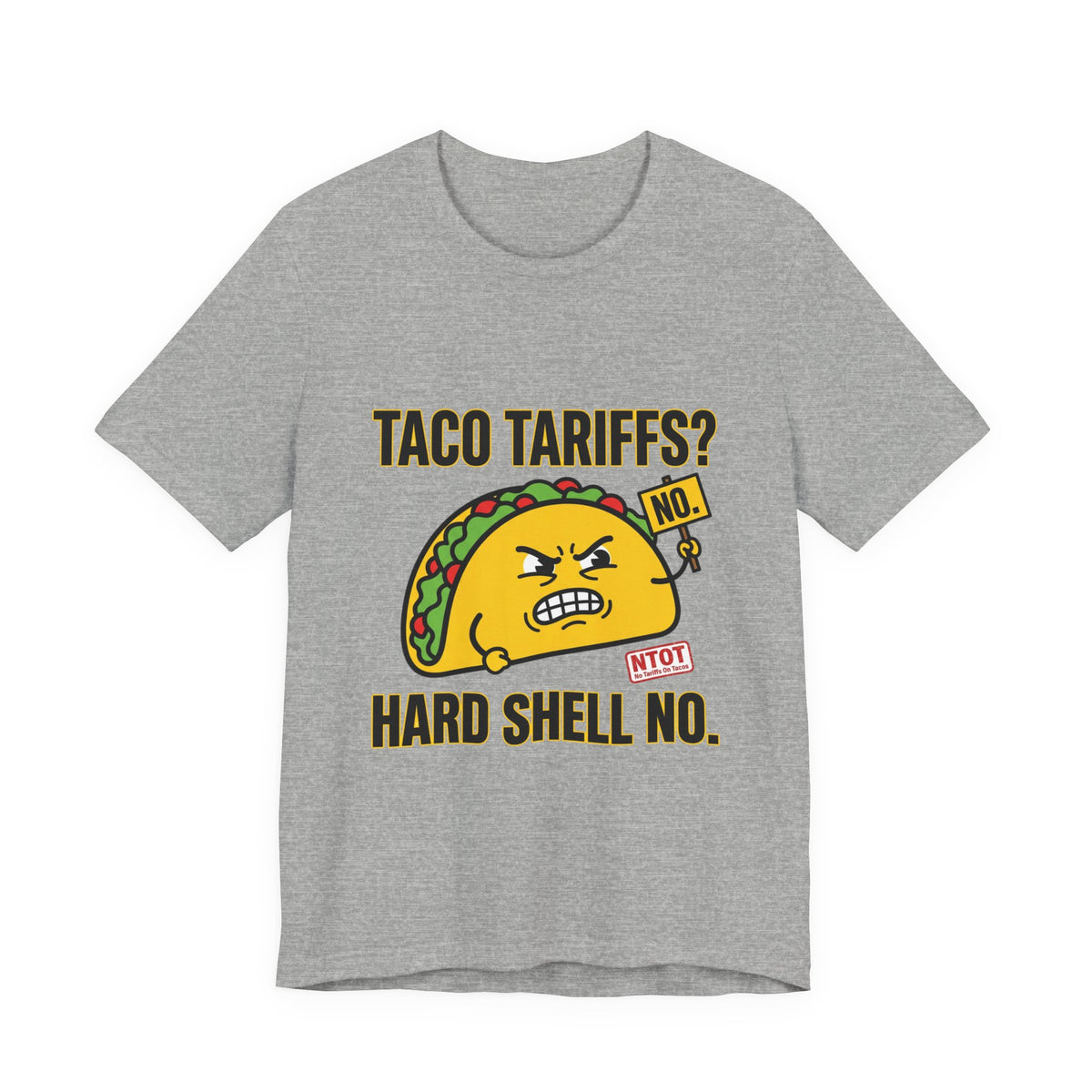 Taco Tariffs? Hard Shell No. Tee