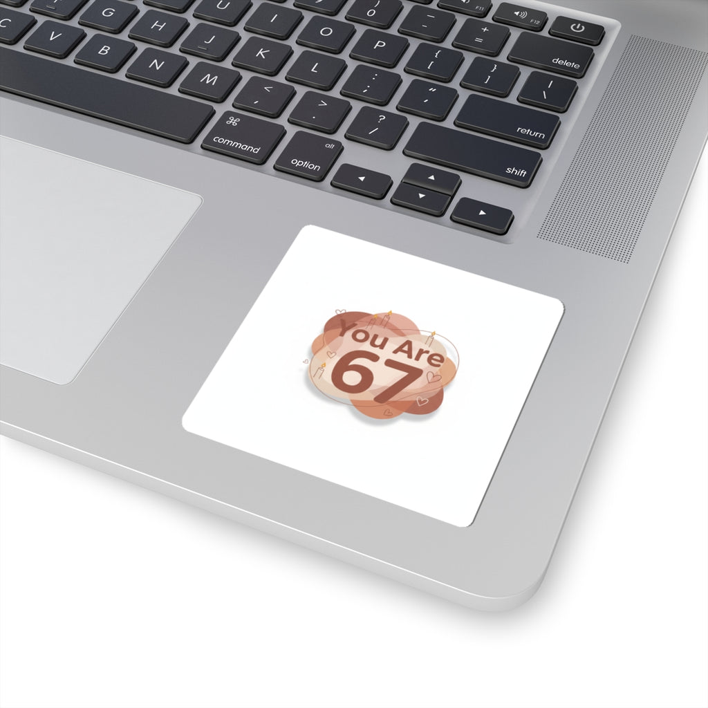 You Are 67 Sticker | Self-Love Valentine, Calm Affirmation Kiss-Cut Sticker