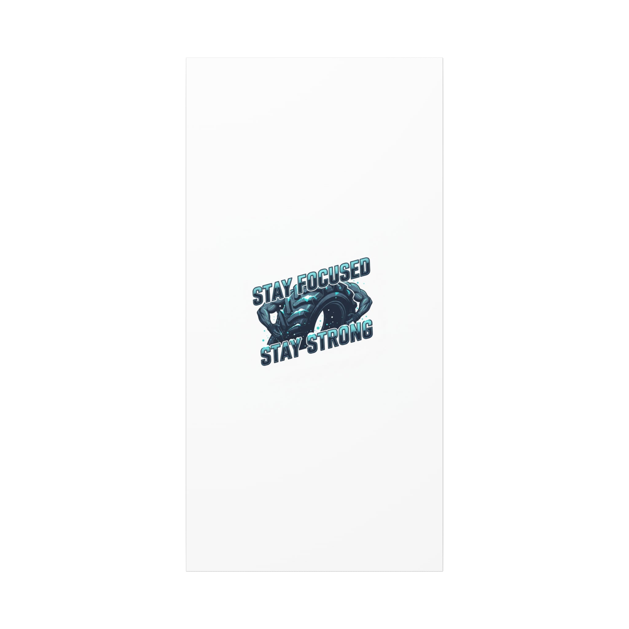 Stay Focused Stay Strong Canvas | Winter Workout Motivational Wall Art
