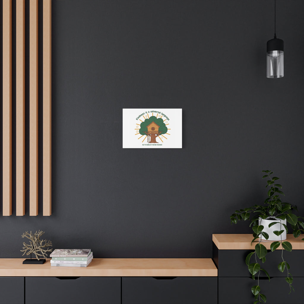 Kindness Is a Universal Language Canvas | Eco Humor, Treehouse Art