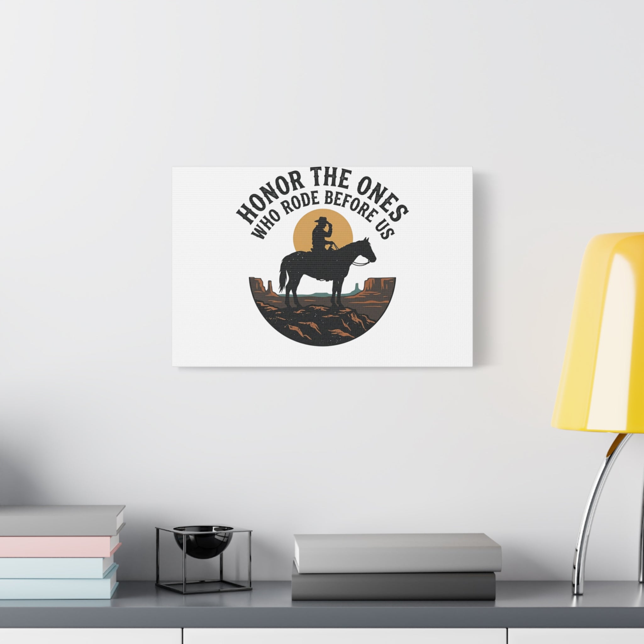 Honor the Ones Who Rode Before Us Canvas | Western, Cowboy, Vintage Americana