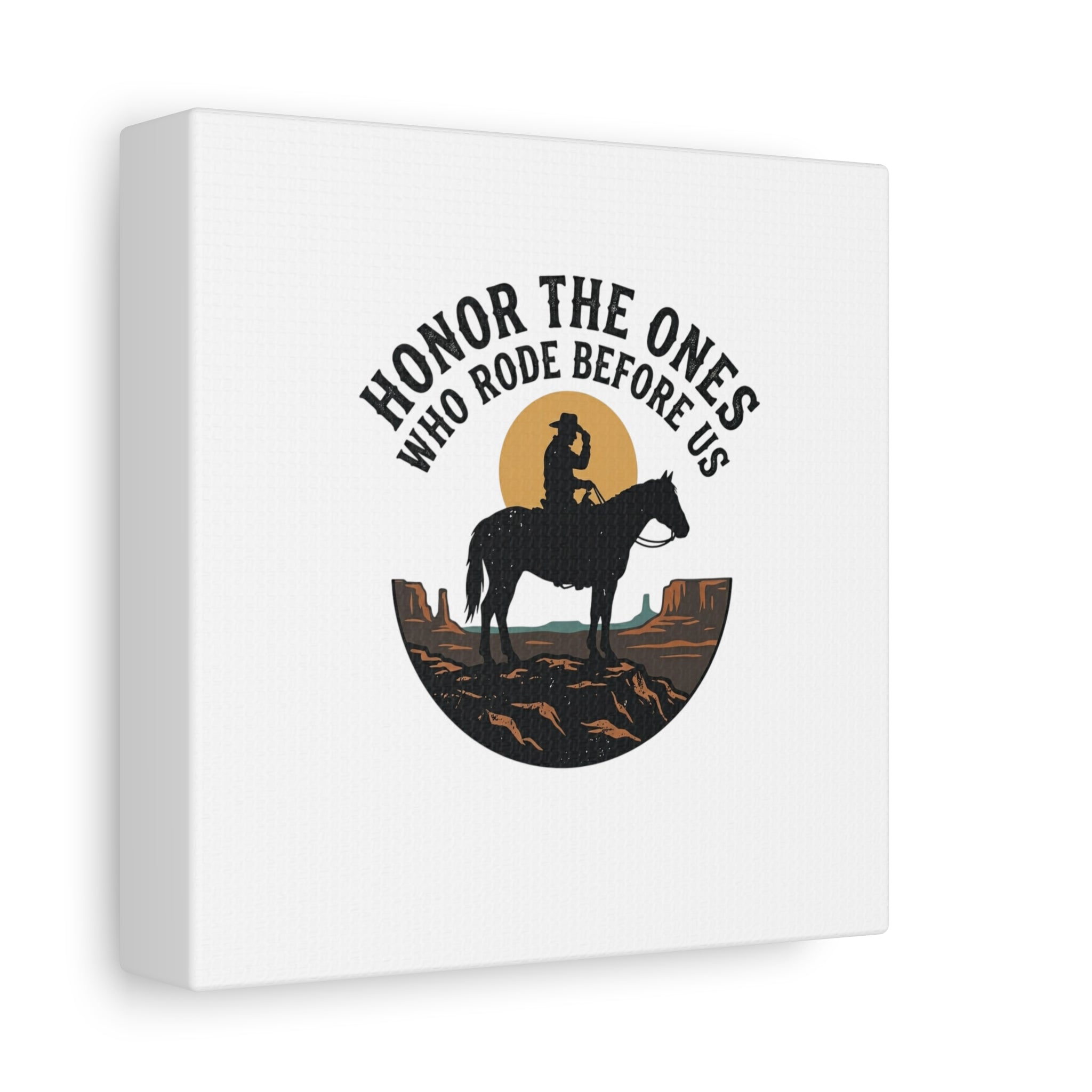 Honor the Ones Who Rode Before Us Canvas | Western, Cowboy, Vintage Americana