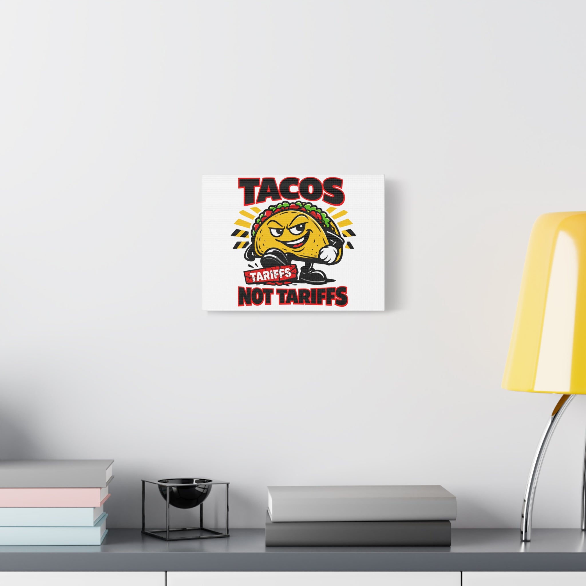 Tacos Not Tariffs Canvas | political taco pun, tariff backtrack meme