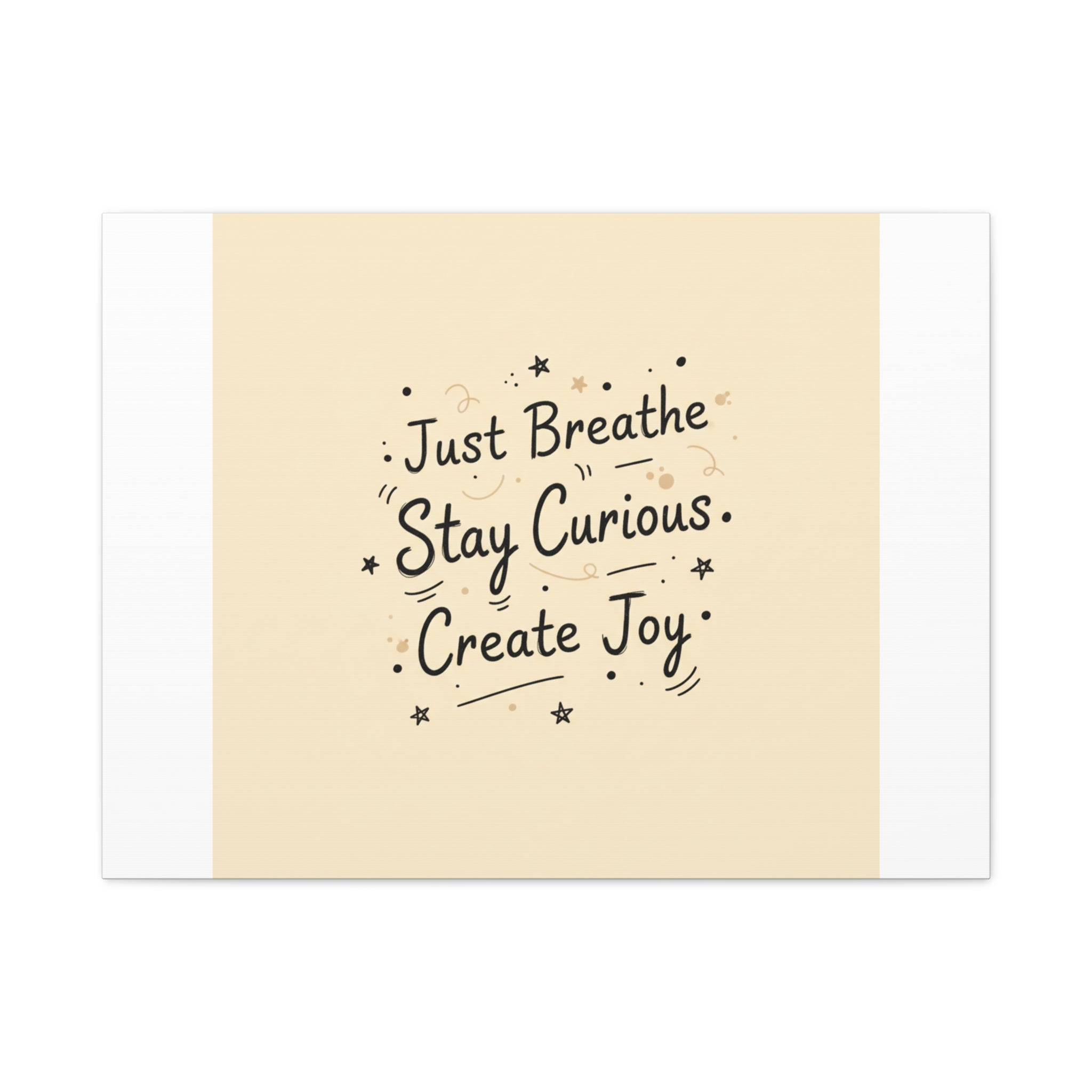 Just Breathe Stay Curious Create Joy Canvas | Messy Handwritten Typography, Doodle Text Art