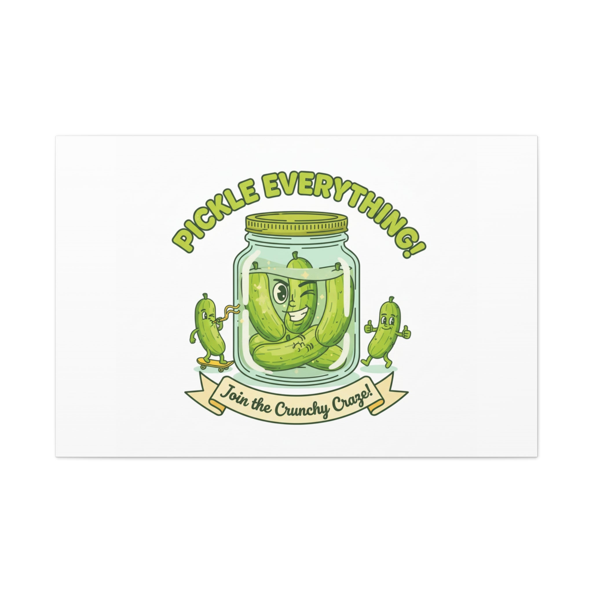 Pickle Everything! Matte Canvas | Brine Design, Pickle Lover Art