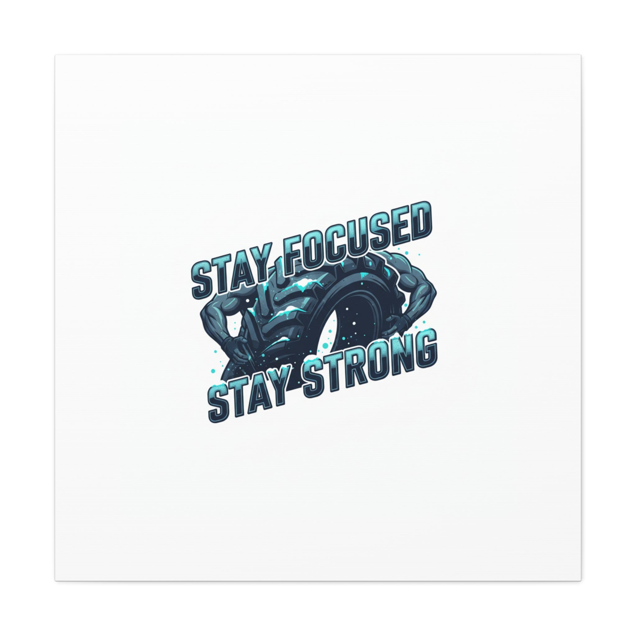 Stay Focused Stay Strong Canvas | Winter Workout Motivational Wall Art