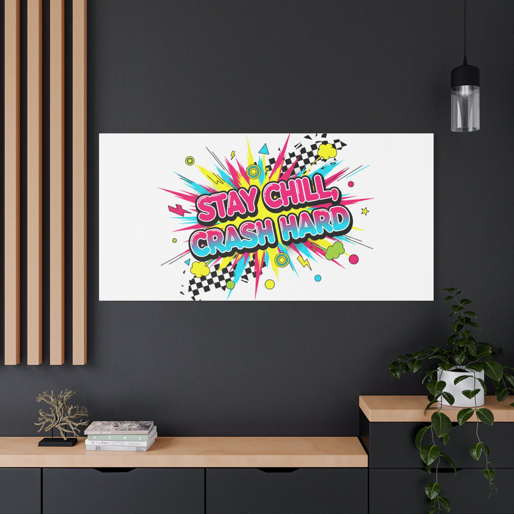 Stay Chill Crash Hard Canvas, neon graffiti crash out art | meltdown sticker style