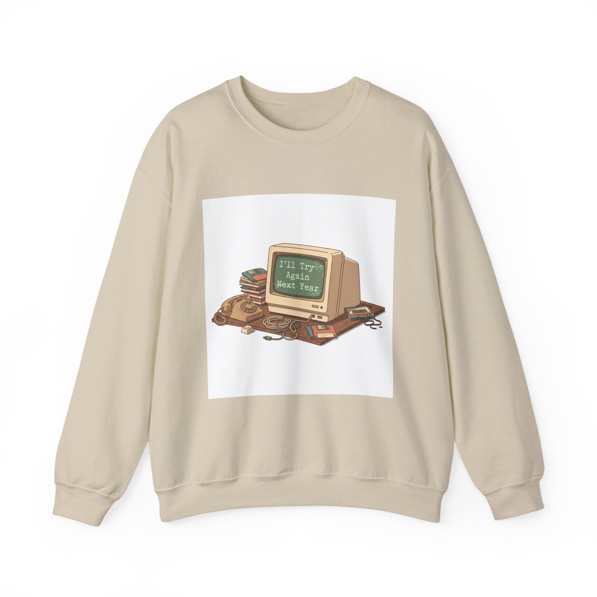 I’ll Try Again Next Year Crewneck Sweatshirt | Resolution Joke, Retro Computer