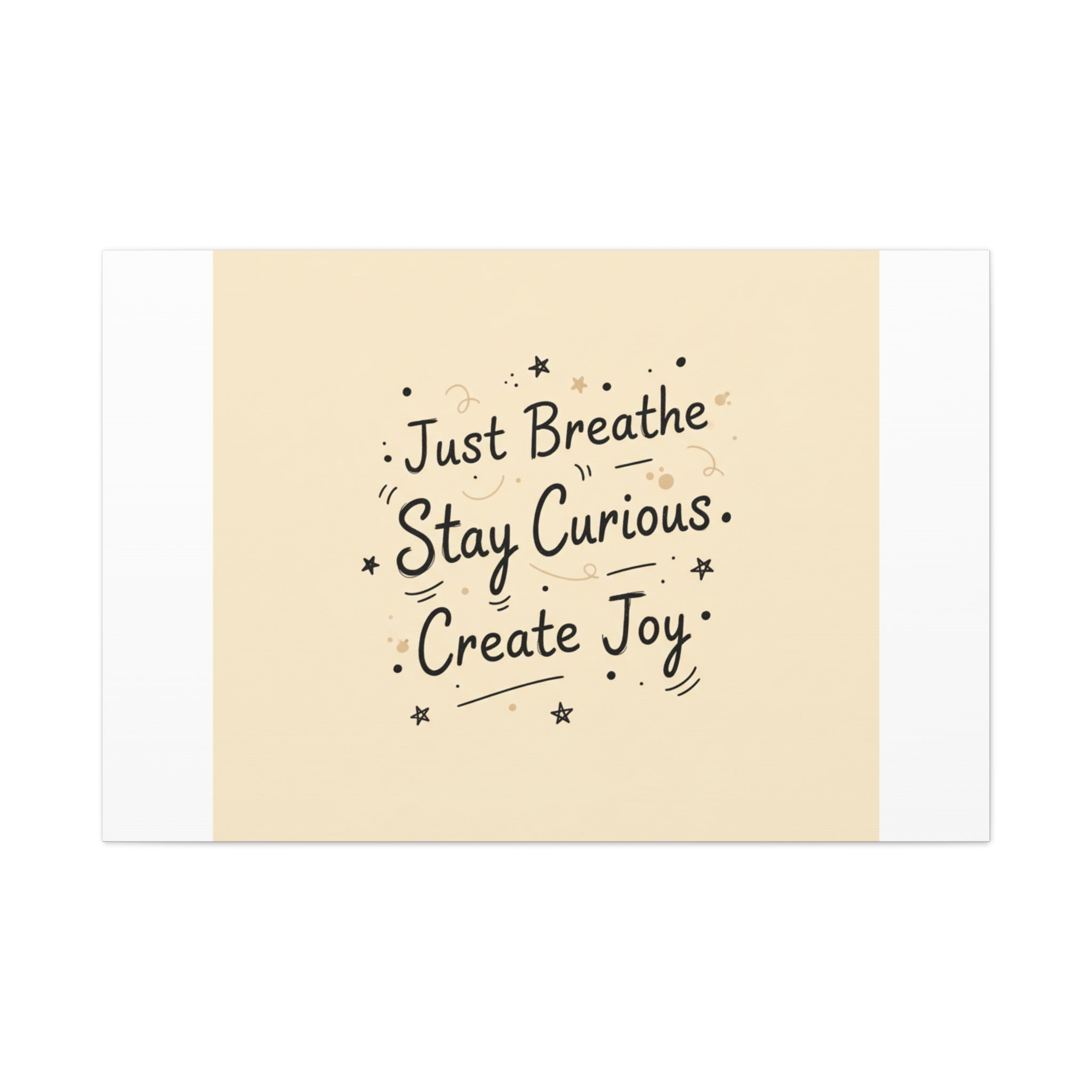 Just Breathe Stay Curious Create Joy Canvas | Messy Handwritten Typography, Doodle Text Art