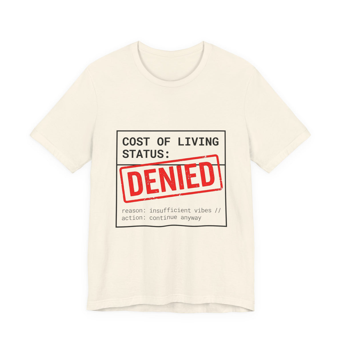 Cost of Living Status: DENIED Tee | cost of living crisis, budget humor